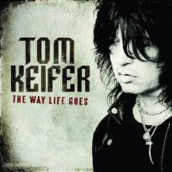 Tom Keifer : The Way Life Goes